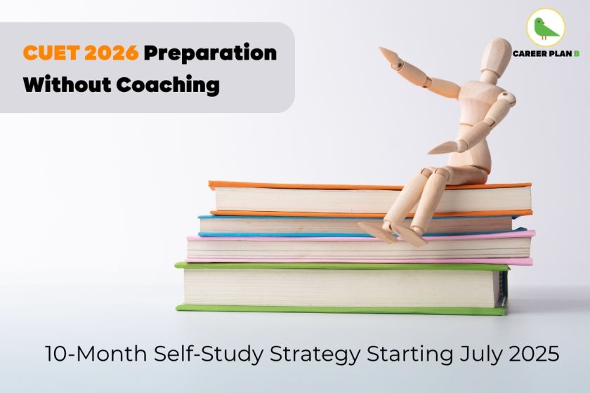 A promotional graphic for "CUET 2026 Preparation Without Coaching" featuring a wooden mannequin sitting on top of a stack of colorful books. The text highlights a "10-Month Self-Study Strategy Starting July 2025." The "Career Plan B" logo is placed in the top right corner.