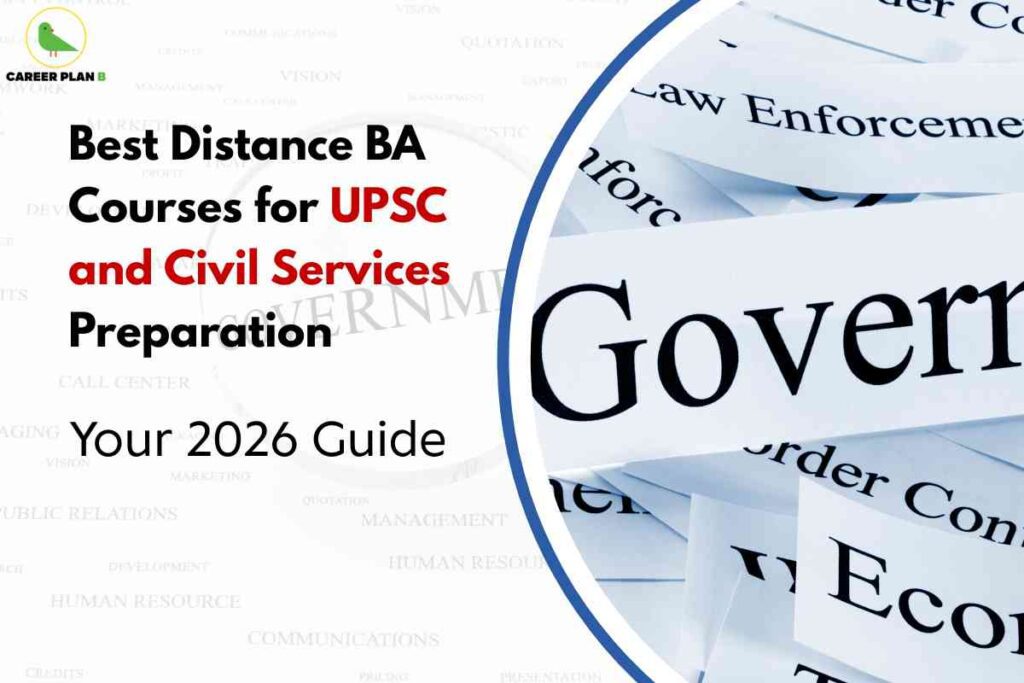Several strips of paper display words like "Government," "Law Enforcement," and "Economy," emphasizing subjects relevant to civil services and UPSC exam preparation. Clear and bold text highlights the best distance BA courses for UPSC and civil services in 2026, signaling guidance for aspirants planning their careers in government. The Career Plan B logo with a green bird inside a yellow circle appears at the top left, reinforcing professional support for strategic course selection and exam readiness.