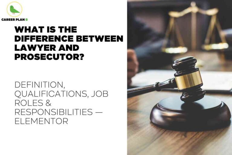 Educational infographic from Career Plan B illustrating the differences between a lawyer and a prosecutor. On the left side, bold black headline text reads “What is the Difference Between Lawyer and Prosecutor? Definition, Qualifications, Job Roles & Responsibilities.” The right side features a close-up photo of a judge’s gavel on a wooden desk with blurred law books and scales of justice in the background, signifying the legal profession.