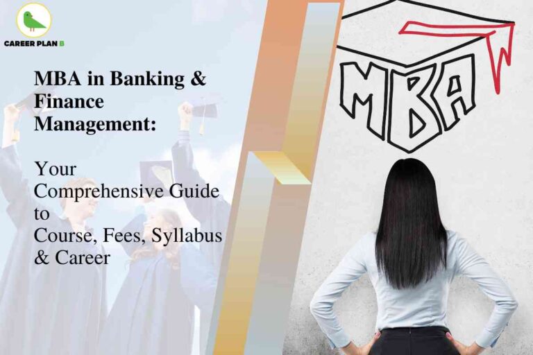 Educational and informational visual about MBA in Banking & Finance Management for 2025, created by Career Plan B. The top left features the Career Plan B logo—a green bird icon—and bold black headline text that reads: “MBA in Banking & Finance Management: Your Comprehensive Guide to Course, Fees, Syllabus & Career.” Below the headline, smaller black text further highlights the guide aspect, listing “Course, Fees, Syllabus & Career.” The background on the left side shows several graduates in caps and gowns celebrating with raised hands and diplomas, signifying academic achievement and career opportunities. The right side features a young woman with long black hair in a light blue formal shirt, standing confidently with her hands on her hips, facing a large wall illustration of “MBA” stylized beneath a black graduation cap outlined in red, indicating professional readiness and educational ambition. Diagonal golden and silver blocks visually divide the composition, emphasizing progress and structure. All main textual and graphic elements reinforce the focus on MBA in Banking & Finance Management, career guidance, and higher education paths without referencing any facial features.