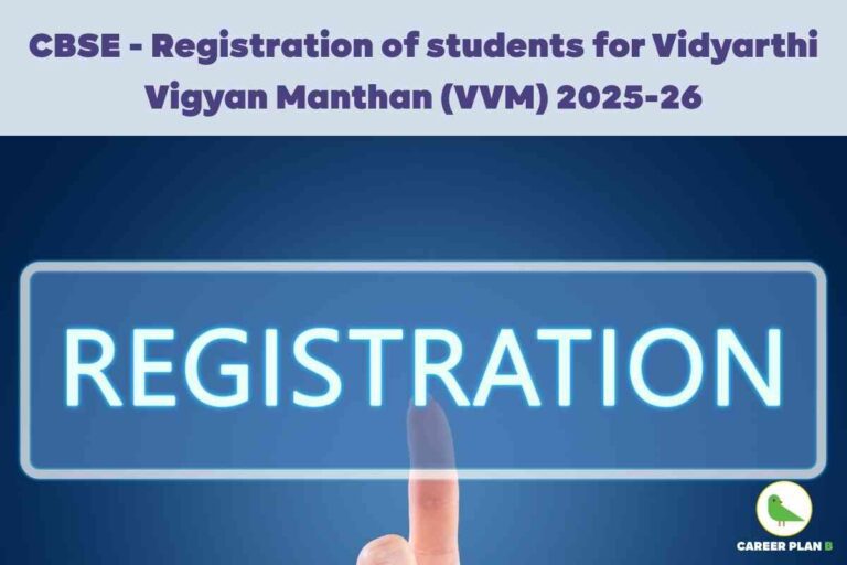 Informative banner announcing the CBSE registration of students for Vidyarthi Vigyan Manthan (VVM) 2025–26. The top half features bold purple headline text: “CBSE – Registration of students for Vidyarthi Vigyan Manthan (VVM) 2025–26.” Below, a futuristic blue digital interface displays a large glowing rectangle labeled “REGISTRATION,” with a finger poised to tap it, symbolizing online signup and digital access. The dark blue background emphasizes technology and science. In the bottom right, the Career Plan B logo—a green bird inside a white circle with the brand name—signifies official career guidance. The overall visual clearly illustrates the VVM registration process, highlighting student participation, CBSE endorsement, and digital examination for the 2025–26 session, with no reference to faces or individual personal features.