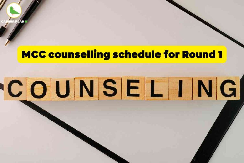 Informative banner announcing the MCC counselling schedule for Round 1 in 2025. The top left displays the Career Plan B logo a green bird and brand name. Centered at the top is a bright yellow box with bold black text: “MCC counselling schedule for Round 1,” clearly highlighting the topic for medical aspirants. The main portion of the image features wooden blocks arranged in a line, each marked with a letter to spell “COUNSELING,” with pens and a clipboard placed above, symbolizing structured planning and documentation. The overall composition emphasizes timely updates and organizational support for students seeking medical and dental admission through MCC’s (Medical Counselling Committee) centralized counselling rounds, and avoids depicting any faces or personal features.