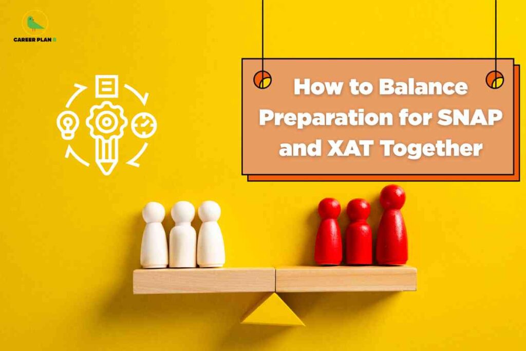 Wooden balance scale on bright yellow background with three white wooden figurines on left side and three red wooden figurines on right side illustrating how to balance preparation for SNAP and XAT together with lightbulb gear and clock icons displayed on hanging orange signboard and Career Plan B logo