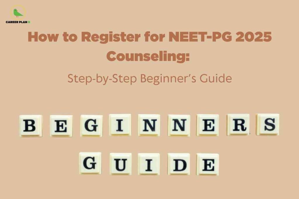A beginner-friendly NEET PG 2025 counseling registration guide image, featuring a tan background with large brown text reading “How to Register for NEET-PG 2025 Counseling: Step-by-Step Beginner’s Guide,” and the phrase “BEGINNERS GUIDE” spelled out using cream-colored letter blocks, visually emphasizing an easy-to-follow registration process for postgraduate medical counseling.