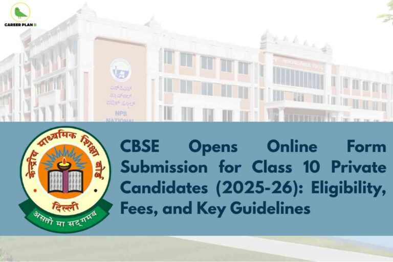 An education-related announcement graphic featuring the front of a large multi-storey school building with architectural details and “NPS National Public School” signage visible. The top left corner displays the “Career Plan B” logo. In the foreground, against a blue overlay, the official CBSE (Central Board of Secondary Education) emblem is prominently displayed, showing an orange and blue circular design with a lamp and book illustration and Hindi text. To the right of the emblem, bold navy blue letters announce: "CBSE Opens Online Form Submission for Class 10 Private Candidates (2025-26): Eligibility, Fees, and Key Guidelines." The overall image conveys important information about CBSE private candidate registration for the academic year 2025-26.