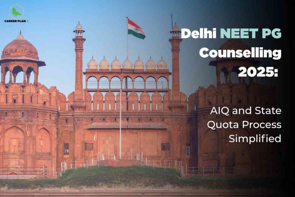 A clear photograph of Delhi's iconic Red Fort, with the Indian national flag flying from the central dome against a blue sky, forms the background. On the right, large white and teal text reads: "Delhi NEET PG Counselling 2025: AIQ and State Quota Process Simplified." The Career Plan B logo appears in the top left corner.