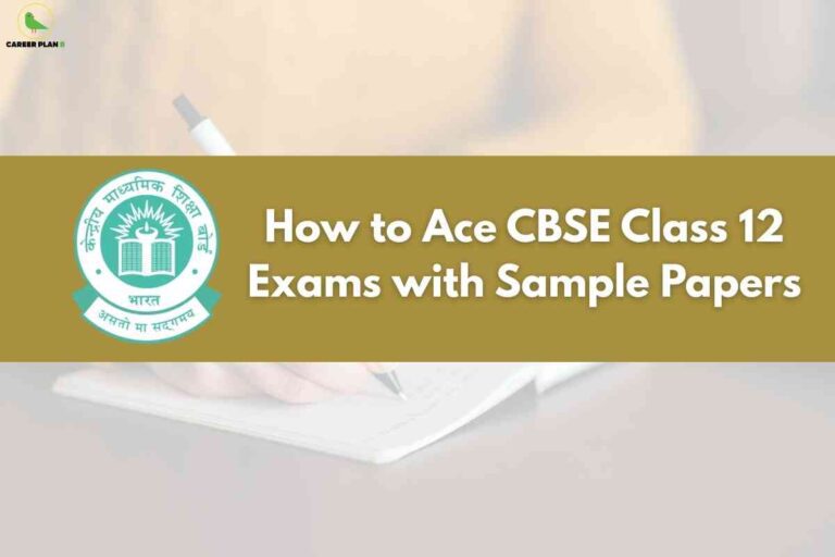 A soft background shows a hand writing on paper, symbolizing exam preparation. A prominent gold banner stretches across the image, featuring large white text: "How to Ace CBSE Class 12 Exams with Sample Papers," and the CBSE logo on the left, highlighting authoritative exam resources. The Career Plan B logo appears at the top left, associating the image with reliable guidance for board exam success.