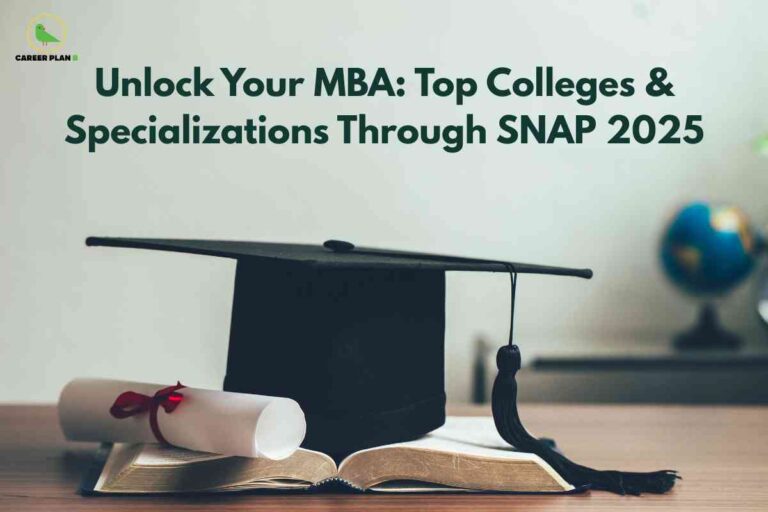 An image featuring a clean, light background with the Career Plan B logo (a green bird) in the top left corner. Bold green text spans the top of the image, stating: "Unlock Your MBA: Top Colleges & Specializations Through SNAP 2025." On the wooden table at the bottom center, a black graduation cap with a tassel is resting on an open book. Beside the cap, there is a rolled-up white diploma tied with a red ribbon. In the blurred background, a small globe can be seen on the right, suggesting a global perspective. The visual theme conveys academic achievement and the unlocking of MBA opportunities via the SNAP 2025 exam.