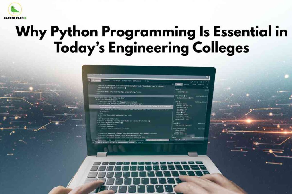 An image showing hands typing on a laptop displaying Python code on the screen, set against a backdrop of a connected digital cityscape with bright network lines and glowing nodes, representing the integration of programming in modern engineering. The title "Why Python Programming Is Essential in Today's Engineering Colleges" appears in black text at the top, with the Career Plan B logo in the upper left corner.