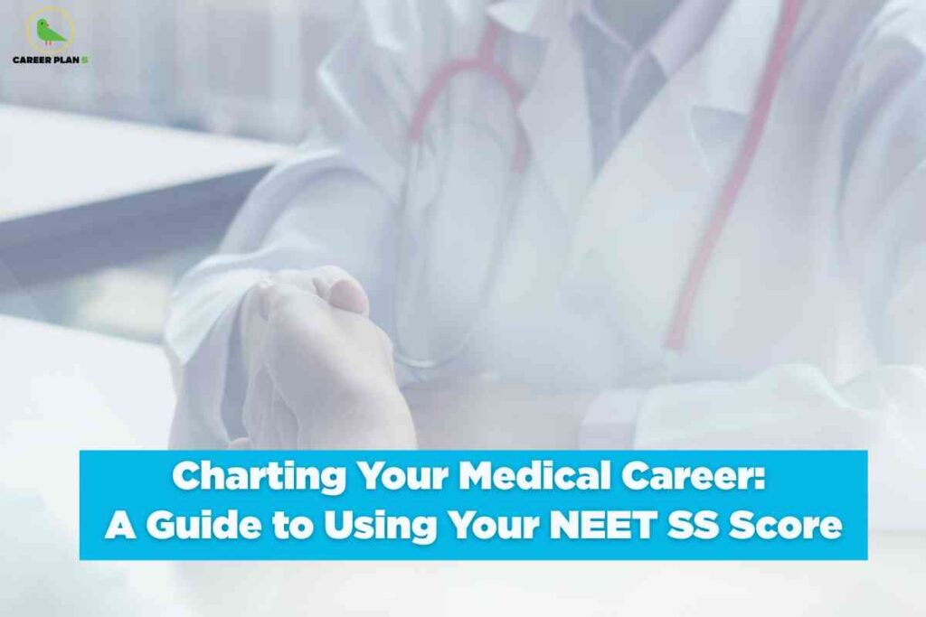 This image shows a close-up, softly lit scene of a healthcare professional dressed in a white medical coat with a stethoscope draped around their neck. The doctor’s hands are gently holding or shaking another person's hand, possibly a patient, which conveys a sense of care, support, and guidance in a clinical setting. The background is blurred, focusing attention on the interaction and the compassionate nature of the medical profession. In the top left corner, the Career Plan B logo is present, denoting the educational consulting company associated with this content. Across the bottom of the image, a bold blue banner contains white text that reads: "Charting Your Medical Career: A Guide to Using Your NEET SS Score." This headline highlights the purpose of the image, which is to provide guidance for medical professionals on leveraging their NEET SS (Super Specialty) scores for building successful career paths.