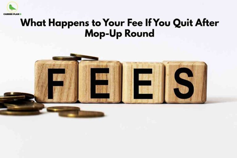 Wide banner-style image about medical counselling fees and quitting after mop-up round. At the top center, bold black text on a white background reads “What Happens to Your Fee If You Quit After Mop-Up Round.” Below, four light wooden blocks are arranged in a row, each with a large black capital letter, together spelling “FEES.” Several gold-colored coins lie scattered at the base of the blocks, with a few stacked on top of the first two blocks, symbolizing money and payments. The overall design is clean and minimal, and the Career Plan B logo with a small green bird appears in the top left corner.