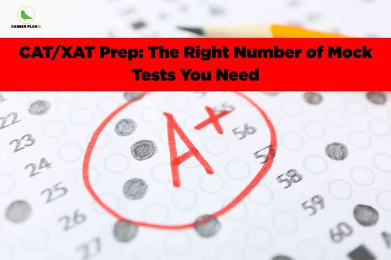 A close-up of a multiple-choice test answer sheet, showing many bubbles filled in with a dark pencil. Front and center, a large red circle highlights a handwritten 'A+' as the grade. Above, a bold red banner displays black text: 'CAT/XAT Prep: The Right Number of Mock Tests You Need.' The Career Plan B logo appears in the top-left corner. The image visually represents exam mock test strategies for CAT and XAT preparation, focusing on achieving high scores.