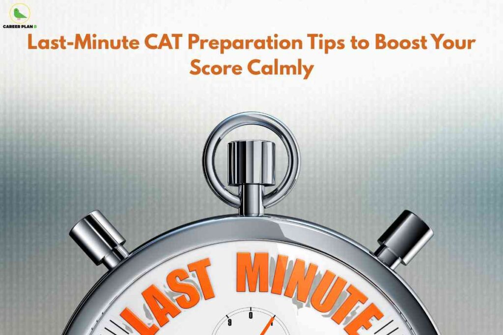 Stopwatch showing urgency with the text “Last Minute” symbolizing effective last minute CAT tips to boost exam score calmly.