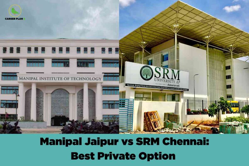 Campus buildings of Manipal Institute of Technology Jaipur and SRM University Chennai side by side, representing Manipal Jaipur vs SRM Chennai comparison highlighting academics, placements, and infrastructure for 2025 admissions.