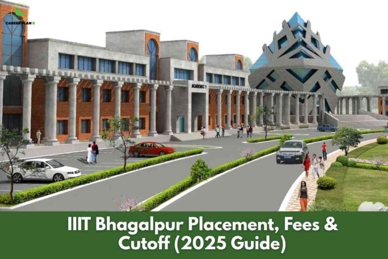 IIIT Bhagalpur placements 2025 banner image showing the modern academic block and iconic geometric building, curved campus driveway with cars and students walking, landscaped gardens, headline text about IIIT Bhagalpur placement, fees and cutoff 2025 guide, and a green Career Plan logo in the top‑left corner.
