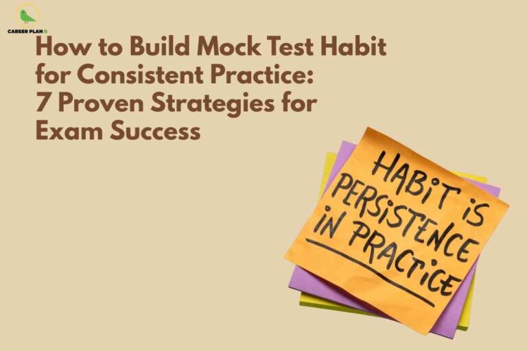 Consistent mock test practice banner image showing sticky notes stacked on the right with a message about habit and persistence, beige background, bold headline text on how to build a mock test habit with 7 strategies for exam success, and a green Career Plan B logo in the top‑left corner.