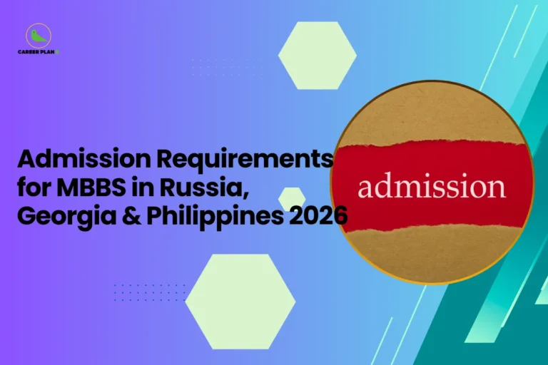 This banner features a modern gradient background transitioning from purple on the left to teal on the right, consistent with the Career Plan B visual identity. The layout incorporates geometric hexagonal accents, subtle dotted patterns, and diagonal graphic streaks that create a structured and contemporary academic design. The headline is bold and left-aligned, balanced by a circular visual frame on the right. The headline reads, “Admission Requirements for MBBS in Russia, Georgia & Philippines 2026,” clearly positioning the content as an informational guide for medical aspirants planning to pursue MBBS abroad. The topic focuses on outlining eligibility criteria, documentation, and admission procedures for studying medicine in these popular international destinations in 2026. On the right side, a circular frame displays a torn paper revealing the word “admission” on a red background. This visual symbolizes the admission process and the steps involved in securing a seat in a medical university abroad. It reinforces the theme of understanding entry requirements and preparing for overseas medical education. At the top-left corner, the Career Plan B logo with its green bird icon ensures brand consistency and reflects structured career planning and informed academic decision-making. The overall design communicates clarity, guidance, and strategic preparation for students considering MBBS programs in Russia, Georgia, and the Philippines.