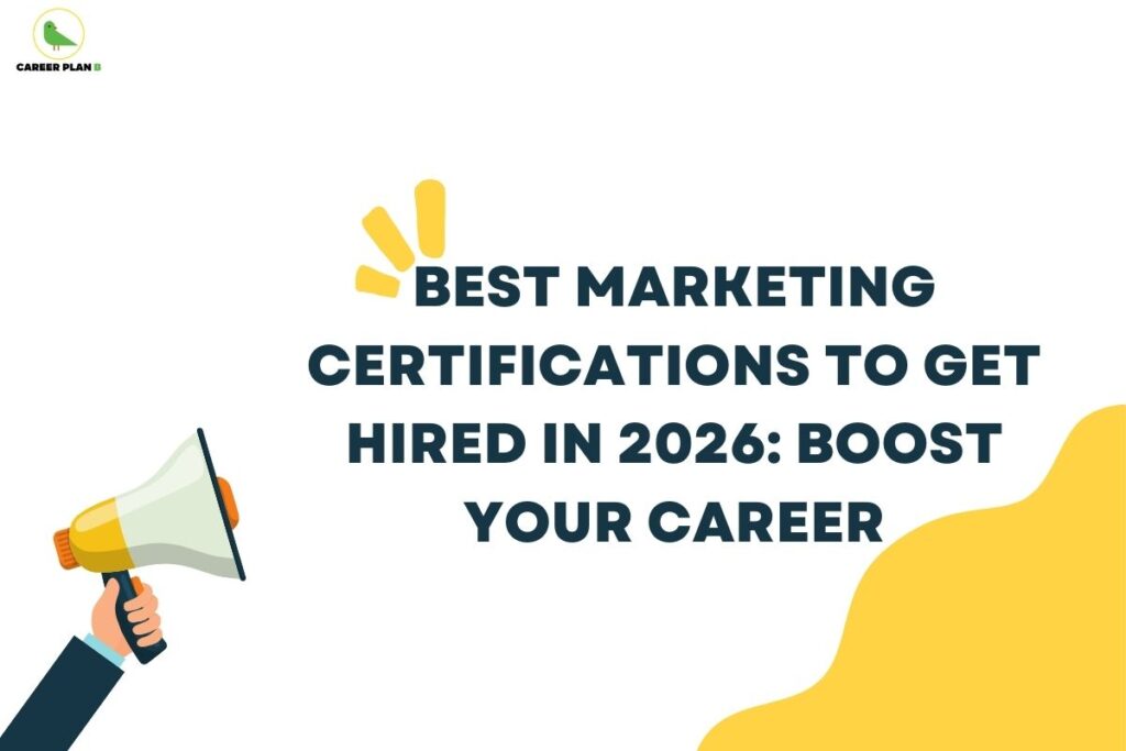 this image contains a Career Plan B banner with the text “BEST MARKETING CERTIFICATIONS TO GET HIRED IN 2026: BOOST YOUR CAREER,” featuring a megaphone illustration, yellow graphic accents, and a minimal light background.