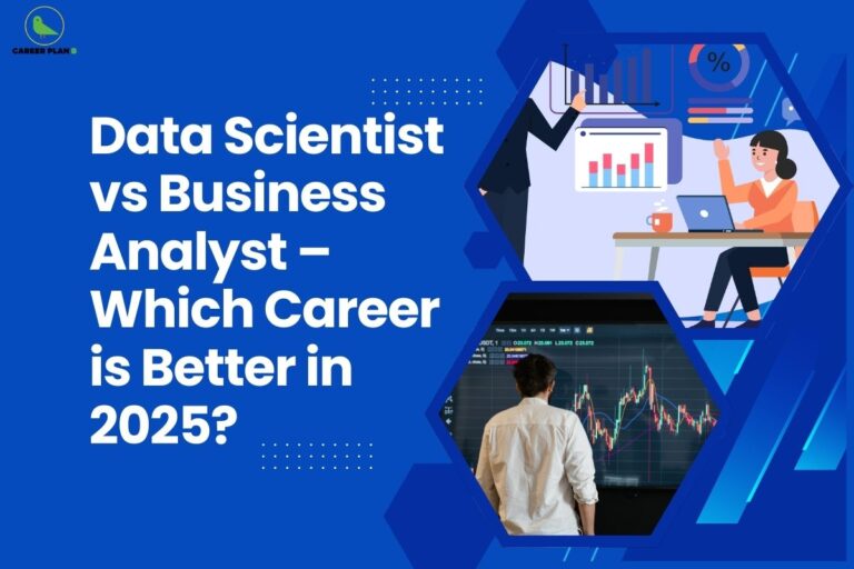 A professional blue-themed graphic for a career guide titled "Data Scientist vs Business Analyst – Which Career is Better in 2025?". The image features the Career Plan B logo, a green bird in a yellow circle, in the top-left corner. It includes two inset visuals: an illustration of a woman working on a laptop with data charts and a photo of a man analyzing a complex financial candlestick graph on a large screen. This comprehensive visual helps professionals decide between a Data Scientist vs Business Analyst career path.