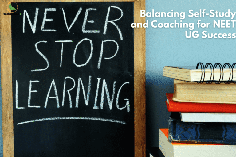this image presents a Career Plan B educational banner focused on exam strategy and motivation. On the left, a black chalkboard displays the handwritten message “NEVER STOP LEARNING” in bold white chalk, symbolizing continuous effort and persistence. On the right, the headline “Balancing Self-Study and Coaching for NEET UG Success” appears in clean white text against a light blue background, alongside a neatly stacked pile of books and notebooks. The overall visual conveys discipline, lifelong learning, and the importance of maintaining the right balance between independent study and guided coaching for achieving success in the NEET UG exam.