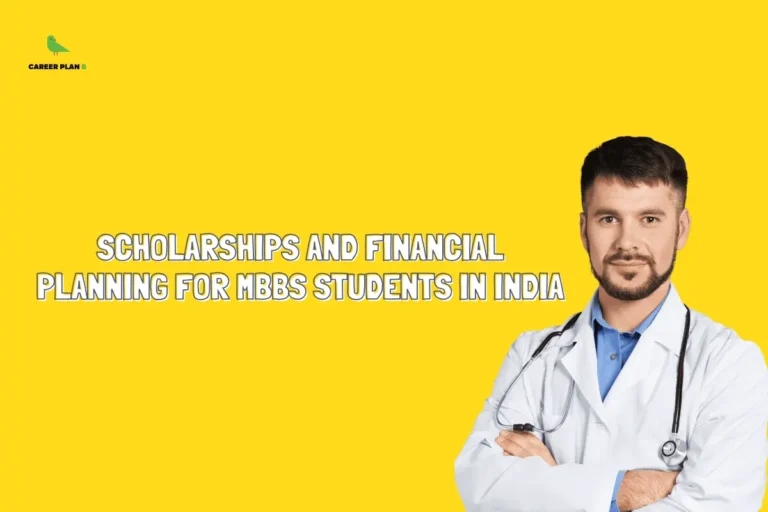 This image contains a Career Plan B educational banner set against a bright yellow background, featuring the central title “SCHOLARSHIPS AND FINANCIAL PLANNING FOR MBBS STUDENTS IN INDIA” in bold white text, with a professional male doctor standing on the right side wearing a white lab coat and stethoscope, arms folded confidently, symbolizing medical education, financial guidance, scholarships, and career planning for MBBS students, while the clean layout and minimal design emphasize academic support, funding awareness, and long-term financial preparation for aspiring medical professionals in India.