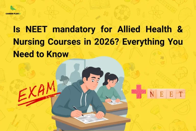 Educational infographic titled "Is NEET mandatory for Allied Health & Nursing Courses in 2026? Everything You Need to Know" on a yellow background with academic-themed icons. The Career Plan B logo appears in the top-left corner. The image shows students taking an exam, a red "EXAM" graphic, and the text "NEET" highlighted with a plus sign, illustrating the relationship between NEET and admissions to allied health and nursing programs in 2026.