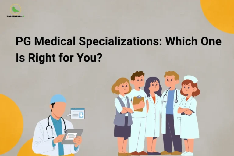 PG Medical Specializations: Which One Is Right for You?
