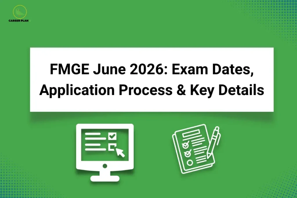 Informational graphic titled "FMGE June 2026: Exam Dates, Application Process & Key Details" on a green background with subtle dotted design accents. The Career Plan B logo appears in the top-left corner. A white banner contains the headline, while icons of a computer with an online application form and a checklist with a pen are displayed below, representing the FMGE registration process, important dates, application requirements, and exam-related information for foreign medical graduates.