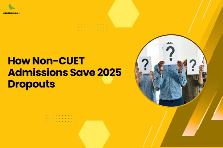 This banner uses a bright yellow background that creates a bold and attention-grabbing visual style while maintaining the consistent Career Plan B branding. The design includes geometric hexagonal shapes, dotted patterns, and diagonal graphic accents that give the layout a modern and structured academic appearance. The headline is positioned prominently on the left, while a circular image on the right balances the overall composition. The headline reads “How Non-CUET Admissions Save 2025 Dropouts.” The topic focuses on explaining how non-CUET admission pathways—such as direct admissions, institutional entrance tests, or merit-based selection by private universities—can provide opportunities for students who may not have performed well in CUET or who chose not to take the exam. These alternative admission routes can help prevent students from losing an academic year. On the right side, the circular image shows students holding sheets with question marks in front of their faces, symbolizing uncertainty and confusion faced by many applicants during the admission process. The image reflects the dilemma students experience when navigating different admission pathways and highlights the importance of alternative options. The Career Plan B logo appears in the top-left corner, reinforcing the brand’s role in guiding students through complex admission systems and helping them explore multiple educational pathways. Overall, the banner visually communicates a discussion about how non-CUET admissions can provide backup opportunities and reduce the risk of students dropping out or losing an academic year in 2025.