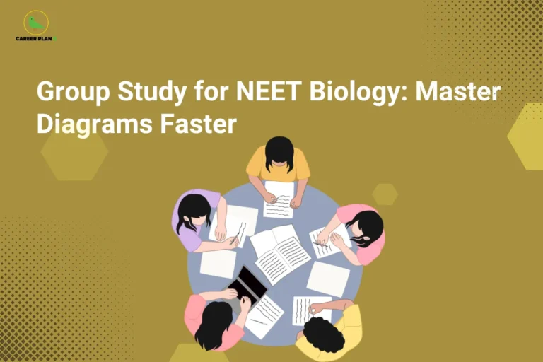 This image features a warm golden-brown background with the “CAREER PLAN B” logo placed in the top-left corner. The main headline is displayed prominently in large white text and reads: “Group Study for NEET Biology: Master Diagrams Faster.” In the center of the image, a top-view illustration shows a group of students seated around a circular table, actively studying, writing notes, and collaborating on academic materials. The scene represents teamwork, peer learning, and shared preparation strategies. Scattered notebooks, papers, and a laptop on the table emphasize an organized and interactive study environment focused on mastering complex biology concepts. Decorative hexagonal shapes and dotted design elements in the background add a scientific feel, subtly reflecting biological and molecular themes. Overall, the design highlights the benefits of group study for NEET Biology preparation, demonstrating how collaborative learning can help students understand, memorize, and revise important biological diagrams and concepts more efficiently.