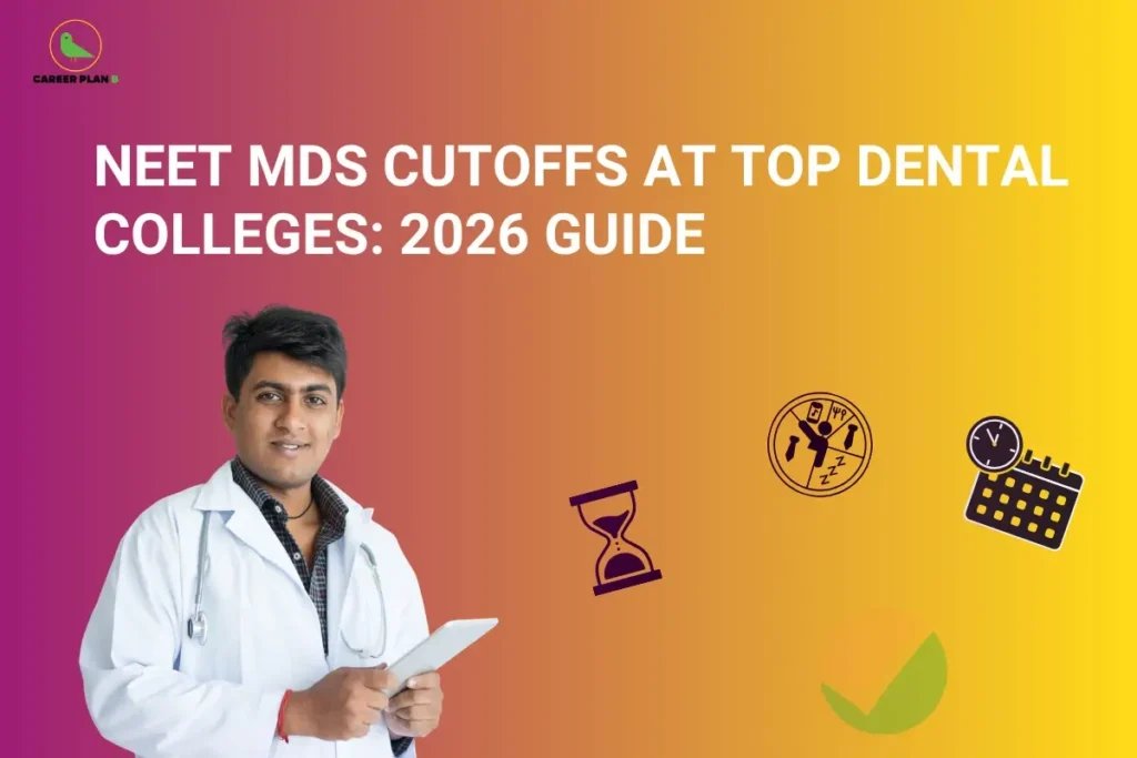 Promotional banner titled "NEET MDS Cutoffs at Top Dental Colleges: 2026 Guide" displayed in large white text against a pink-to-yellow gradient background. The Career Plan B logo appears in the top-left corner. On the left side, a healthcare professional wearing a white coat and stethoscope holds a tablet, representing dental and medical postgraduate aspirants. On the right side, icons including an hourglass, a clock with a calendar, and a checkmark symbolize exam timelines, cutoff analysis, counselling schedules, and admission planning. The graphic is designed to provide information about expected NEET MDS 2026 cutoffs for leading dental colleges and guidance for postgraduate dental admissions.