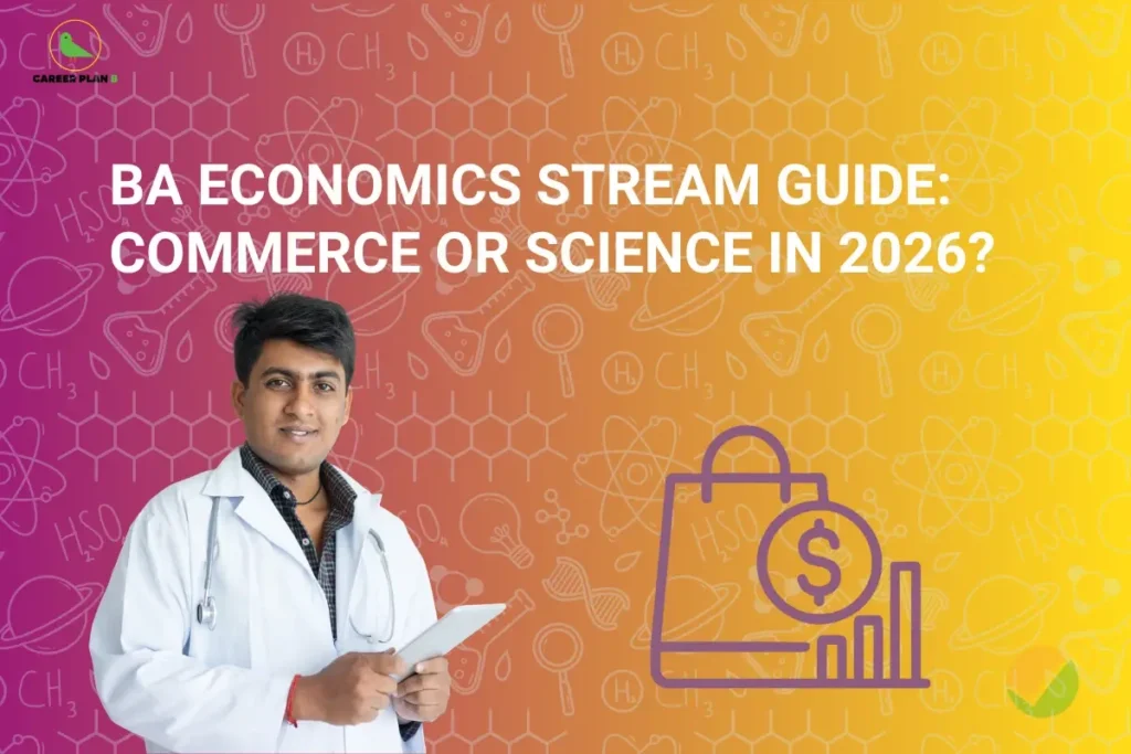 Educational banner titled "BA Economics Stream Guide: Commerce or Science in 2026?" displayed in large white text on a pink-to-yellow gradient background. The Career Plan B logo appears in the top-left corner. The background contains science-themed illustrations such as atoms, molecules, laboratory equipment, and mathematical symbols. On the left, a healthcare professional wearing a white coat and holding a tablet is featured. On the right, a financial icon showing a shopping bag, currency symbol, and bar chart represents economics, commerce, and financial studies. A small checkmark icon appears in the bottom-right corner. The graphic is designed to help students understand whether a Commerce or Science background is better suited for pursuing a BA Economics degree in 2026, covering eligibility, skills, academic preparation, and career prospects.