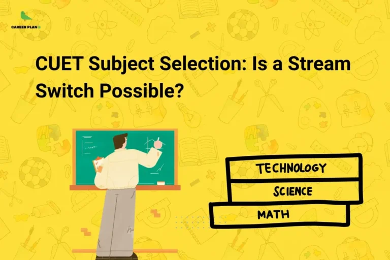 Educational banner titled "CUET Subject Selection: Is a Stream Switch Possible?" displayed in bold black text on a bright yellow background featuring academic-themed doodles such as books, rulers, microscopes, atoms, and sports equipment. The Career Plan B logo is positioned in the top-left corner. On the left, an illustration shows a teacher writing on a classroom chalkboard, symbolizing academic guidance and subject planning. On the right, a stack of labeled blocks reading Technology, Science, and Math represents different academic streams and disciplines. The design visually conveys the concept of students exploring whether they can switch streams or pursue courses outside their Class 12 academic background through CUET. The graphic focuses on stream flexibility, subject selection strategies, eligibility requirements, and informed course planning for CUET admissions.
