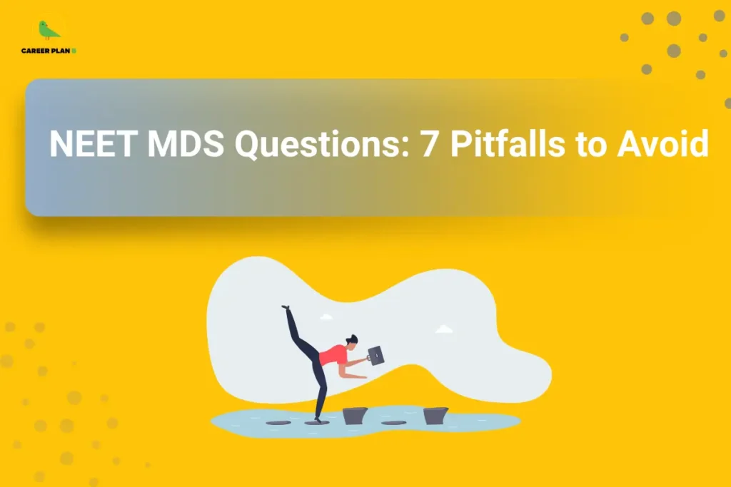 Career Plan B graphic showing seven NEET MDS question pitfalls to avoid, with a person navigating obstacles while holding a tablet.