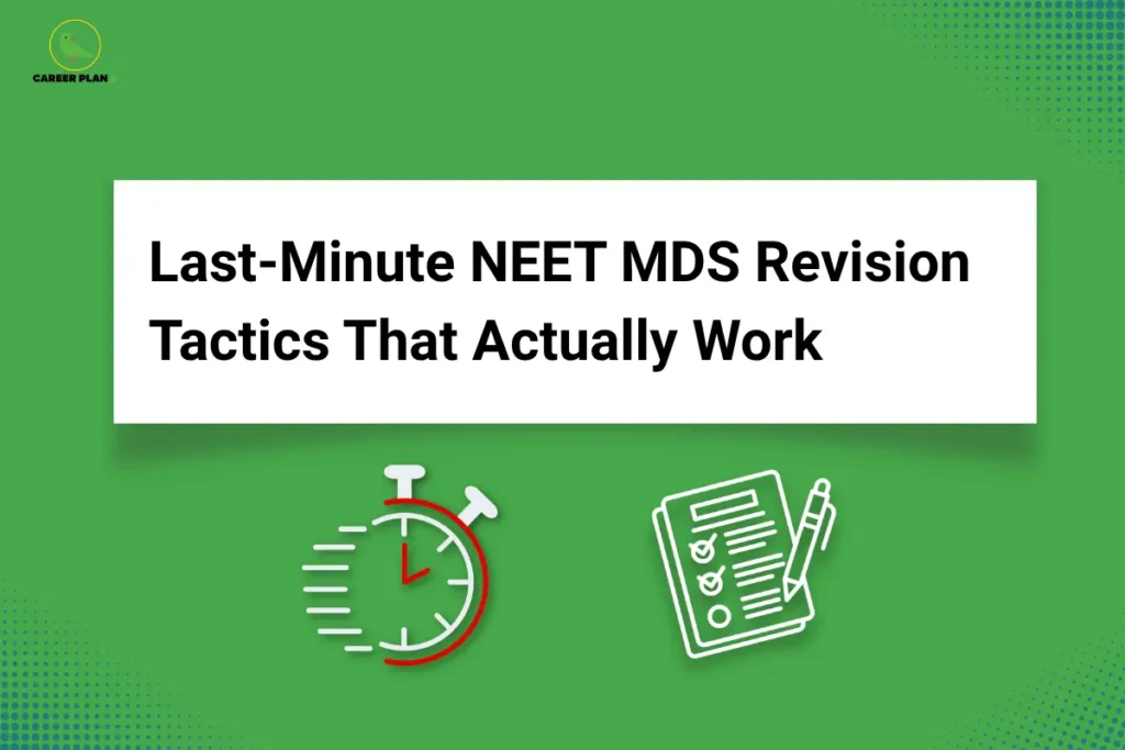 Career Plan B graphic showing last-minute NEET MDS revision tactics with clock and checklist illustrations.