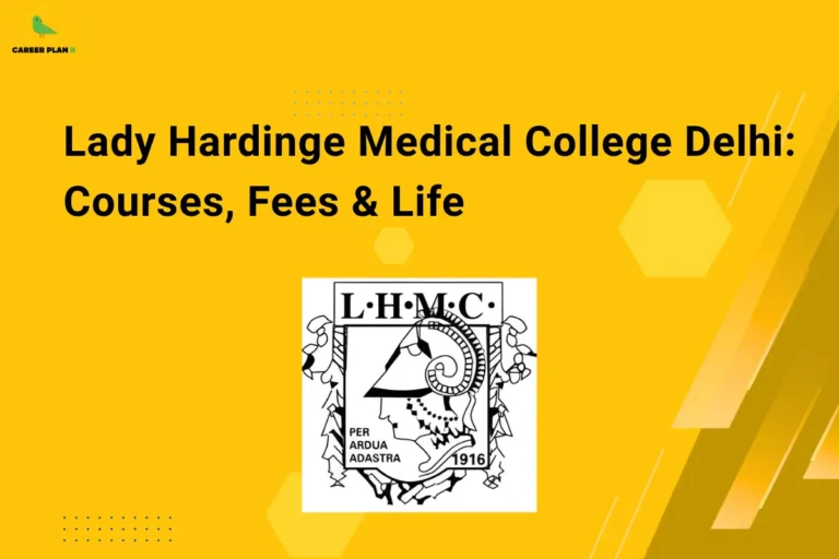 Career Plan B graphic showing Lady Hardinge Medical College Delhi, with its courses, fees, life, and college emblem.