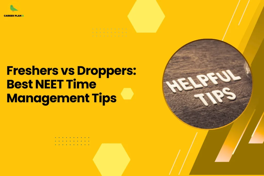 This image contains a bright yellow background with light yellow hexagon shapes and small dotted design elements, the Career Plan B logo with a green bird icon and the text “CAREER PLAN B” in the top left corner, a large bold black headline on the left side reading “Freshers vs Droppers: Best NEET Time Management Tips”, and on the right side a circular image with a yellow border showing the words “HELPFUL TIPS” written using white letter tiles placed on a wooden surface, along with angled yellow and brown graphic shapes and thin white diagonal lines on the right side of the background.