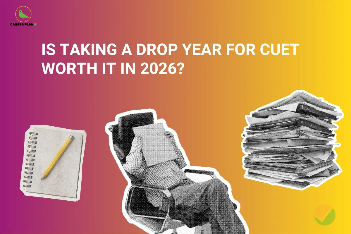 Is Taking a Drop Year for CUET Worth It 2026 - Career Plan B