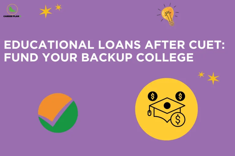 this image contains a purple educational banner with the Career Plan B logo at the top left and the text “EDUCATIONAL LOANS AFTER CUET: FUND YOUR BACKUP COLLEGE,” alongside icons of a graduation cap with dollar signs, a glowing light bulb, stars, and a green-orange checkmark, representing financial planning, student loans, and funding options for college after CUET.