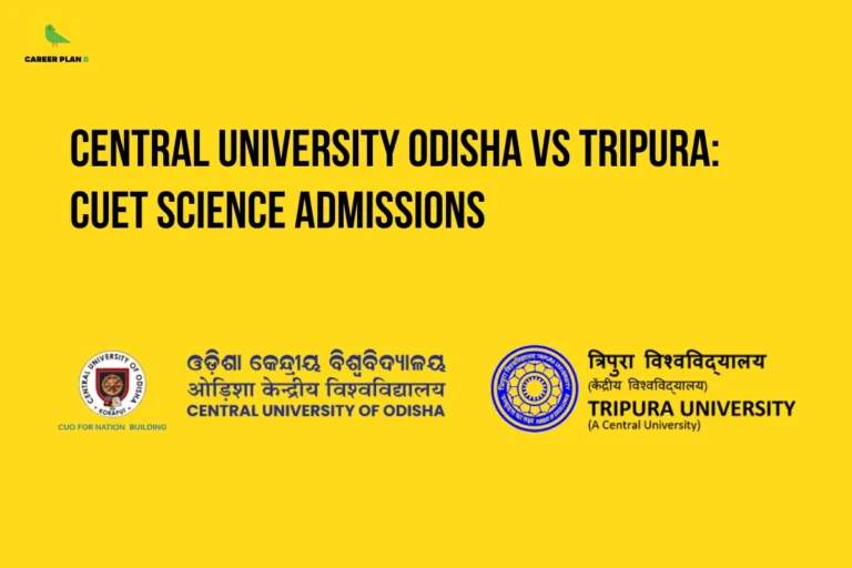 this image contains a bright yellow educational comparison banner with the heading “CENTRAL UNIVERSITY ODISHA VS TRIPURA: CUET SCIENCE ADMISSIONS,” Career Plan B logo at top left, and official logos of Central University of Odisha and Tripura University at the bottom, including multilingual university names and the text “CUO FOR NATION BUILDING” and “TRIPURA UNIVERSITY (A Central University),” representing a CUET-based science admissions comparison between the two central universities.
