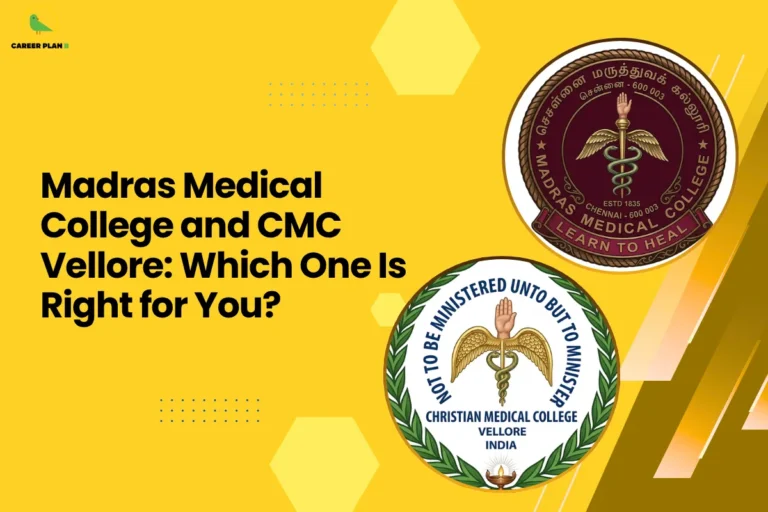 Educational comparison banner titled "Madras Medical College and CMC Vellore: Which One Is Right for You?" displayed prominently in bold black text on the left side. The Career Plan B logo appears in the top-left corner. The background uses a bright yellow theme with decorative hexagonal elements and modern geometric accents, creating a clean and professional academic design. On the right side, the official emblems of Madras Medical College (MMC), Chennai and Christian Medical College (CMC), Vellore are prominently featured. The Madras Medical College emblem appears at the top, displaying a maroon circular seal with a medical caduceus symbol and institutional details. Below it is the Christian Medical College Vellore emblem, featuring a green laurel wreath surrounding a medical symbol and the institution’s motto. The graphic is designed for students comparing two of India's most prestigious medical colleges. It suggests a detailed discussion of factors such as academic reputation, clinical exposure, faculty quality, research opportunities, admission competitiveness, campus environment, fee structure, career prospects, and overall suitability for aspiring medical professionals. The visual communicates a side-by-side comparison to help NEET aspirants make an informed choice between these highly respected institutions.