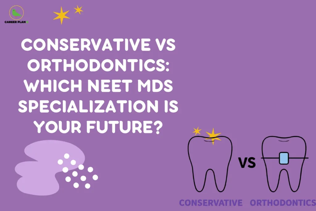 The Career Plan B logo appears in the top-left corner. The banner features the headline “Conservative vs Orthodontics: Which NEET MDS Specialization Is Your Future?” in large bold white text against a purple background with decorative star elements. At the bottom right, two illustrated teeth compare Conservative Dentistry and Orthodontics, with the orthodontic tooth featuring braces and a bold “VS” between them. A stylized illustration of dental filling material appears on the left. The design represents NEET MDS specializations, Conservative Dentistry, Orthodontics, postgraduate dental education, career comparison, and guidance for choosing the right MDS specialization.