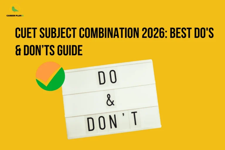 Career Plan B graphic titled “CUET Subject Combination 2026: Best Do’s & Don’ts Guide”, featuring a yellow background, bold black typography, and a central “DO & DON’T” visual with the Career Plan B branding.