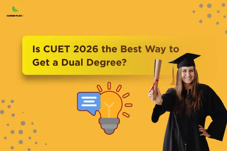 Career Plan B graphic titled “Is CUET 2026 the Best Way to Get a Dual Degree?”, featuring a graduate holding a diploma, a lightbulb illustration, and an orange-yellow academic-themed background.