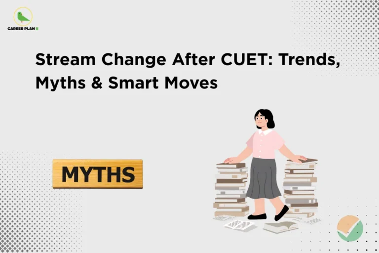 An infographic titled "Stream Change After CUET: Trends, Myths & Smart Moves" featuring the Career Plan B logo. The graphic displays a wooden block on the left with the word "MYTHS" printed on it, and an illustration on the right of a female student standing confidently between two tall, neatly stacked piles of books over a minimal gray background.