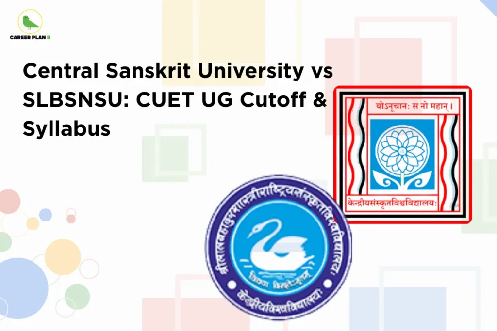 An infographic titled "Central Sanskrit University vs SLBSNSU: CUET UG Cutoff & Syllabus" featuring the Career Plan B logo. The graphic displays the square official emblem of Central Sanskrit University on the right and the circular official emblem of Shri Lal Bahadur Shastri National Sanskrit University (SLBSNSU) on the bottom center over a white background with light geometric shapes and multicolored circles.
