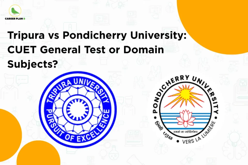 An infographic titled "Tripura vs Pondicherry University: CUET General Test or Domain Subjects?" featuring the Career Plan B logo. The graphic displays the official circular emblem of Tripura University on the bottom left and the official circular emblem of Pondicherry University on the bottom right over a white background with subtle educational line icons and abstract yellow shapes.