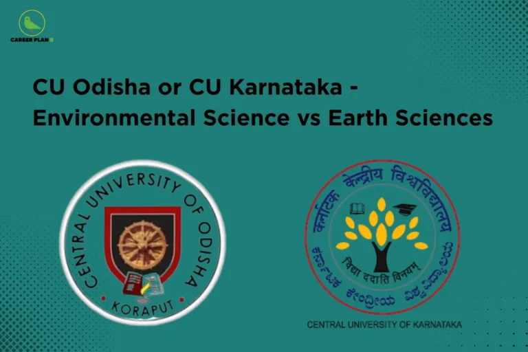 An infographic titled "CU Odisha or CU Karnataka - Environmental Science vs Earth Sciences" featuring the Career Plan B logo. The graphic displays the official circular emblem of the Central University of Odisha on the bottom left and the official circular emblem of the Central University of Karnataka on the bottom right over a dark teal background with subtle dot patterns.