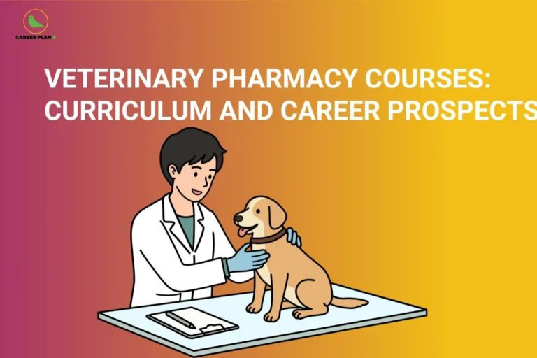 An infographic titled "VETERINARY PHARMACY COURSES: CURRICULUM AND CAREER PROSPECTS" featuring the Career Plan B logo. The graphic displays a minimal illustration of a male veterinarian or veterinary pharmacist in a white lab coat and blue gloves gently examining a small dog sitting on a medical table, set against a vibrant orange and yellow gradient background.