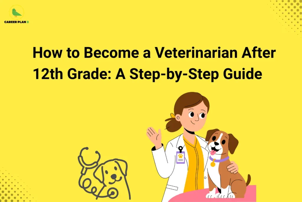 Banner text detailing how to become a veterinarian after 12th grade with a step-by-step guide, featuring a female vet with a dog and stethoscope line art.